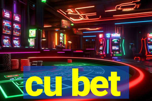 cu bet